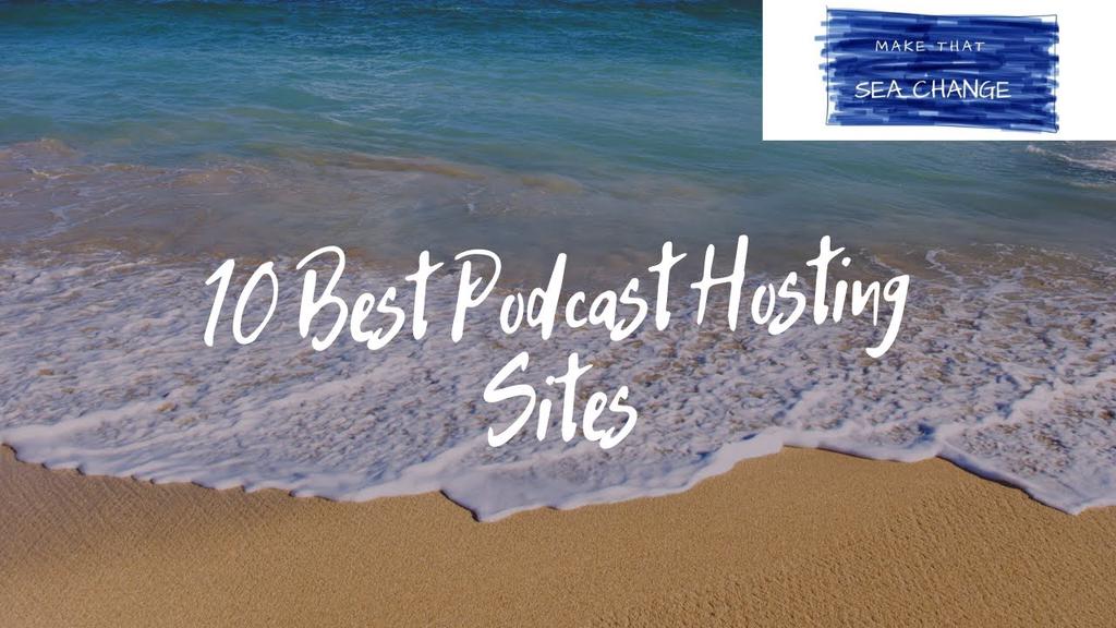 'Video thumbnail for 10 Best Podcast Hosting Sites'