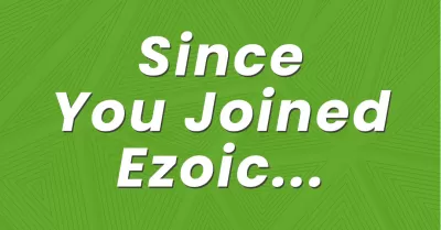 Faits saillants du mois du contenu d'Ezoic de YO Numérique : dans le top 4 % des éditeurs d'Ezoic! : Depuis que nous avons rejoint Ezoic ...