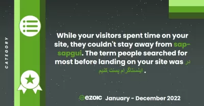 2022년 1월 1일부터 2022년 12월 31일까지 Ezoic 하이라이트 : 범주 - 방문자가 사이트에서 시간을 보내는 동안 SAPGUI에서 벗어날 수 없었습니다. 사람들이 우리 사이트를 방문하기 전에 가장 많이 검색한 용어는 "Post on Instagram"이었습니다.