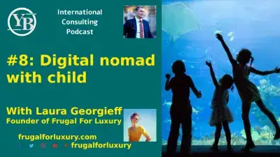Digital Nomad With Child - With Laura Georgieff, Frugal For Luxury