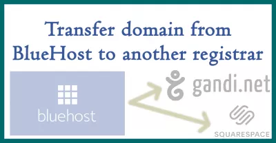 Прехвърлете домейн от Bluehost към Squarespace, Gandi или друг регистратор, направен лесно: 16 стъпки със снимки : Прехвърлете домейн от Bluehost към друг регистратор: Squarespace, Gandi.Net или друг